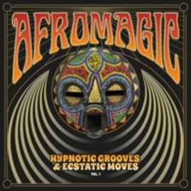 Afromagic: Hypnotic Grooves & Ecstatic Moves
