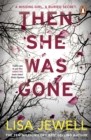 Then She Was Gone : the addictive, psychological thriller from the Sunday Times bestselling author of The Family Upstairs