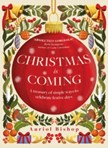 Christmas is Coming : A treasury of simple ways to celebrate festive days