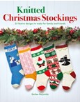 Knitted Christmas Stockings : 25 Festive Designs to Make for Family and Friends