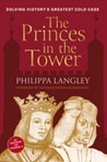 The Princes in the Tower : Solving History's Greatest Cold Case