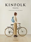 The Kinfolk Travel : Slower Ways to See the World - Book