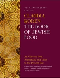 The Book of Jewish Food : An Odyssey from Samarkand and Vilna to the Present Day - 25th Anniversary Edition