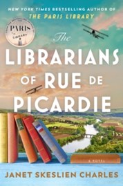 The Librarians of Rue de Picardie : From the bestselling author, a powerful, moving wartime page-turner based on real events