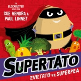 Supertato: Eviltato vs Superpea : A brand-new adventure in the blockbuster series!