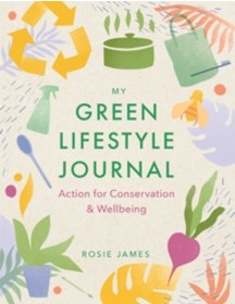 The Green Lifestyle Journal : Action for Conservation and Wellbeing