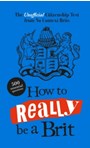 How to Really be a Brit : The Unofficial Citizenship Test