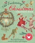The Enchanting Christmas Colouring Book : Beautiful Christmas scenes to colour and complete